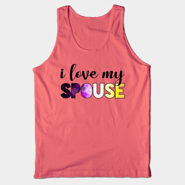 I love my spouse enby Tank Top by Art by Veya